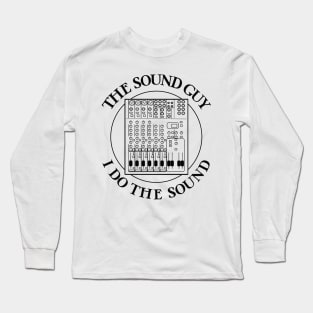 Sound Guy Long Sleeve T-Shirt